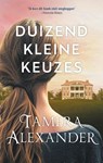 Duizend kleine keuzes - Tamera Alexander - 9789051946192
