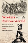 Wrekers van de Nieuwe Wereld - Laurent Dubois - 9789051946253