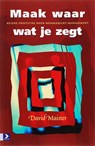 Maak waar wat je zegt - D.H. Maister - 9789052615851