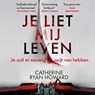 Je liet mij leven - Catherine Ryan Howard - 9789052864419