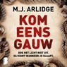 Kom eens gauw - M.J. Arlidge - 9789052865195