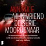 Mijn vriend de seriemoordenaar - Ann Rule - 9789052867656
