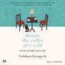 Before the coffee gets cold - Toshikazu Kawaguchi - 9789052867793