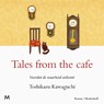 Tales from the cafe - Toshikazu Kawaguchi - 9789052868011