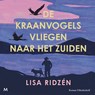 De kraanvogels vliegen naar het zuiden - Lisa Ridzén - 9789052868745
