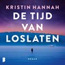 De tijd van loslaten - Kristin Hannah - 9789052868813