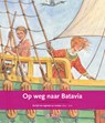 Op weg naar Batavia de tijd van regenten en vorsten 1600-1700 - Jonneke van Wierst - 9789053001837