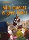 Mijn moeder is geen heks! - Anneriek van Heugten - 9789053006153
