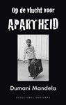 Op de vlucht voor Apartheid - Dumani Mandela - 9789054294948