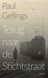 Terug naar de Stichtstraat, Paul Gellings -  - 9789054524243