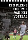 Een kleine economie van het voetbal - BURG, T. van der - 9789054721093