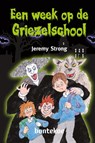 Een week op de griezelschool - Jeremy Strong - 9789055297252