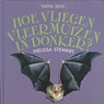 Waarom vliegen vleermuizen in het donker? - Melissa Stewart - 9789055664696