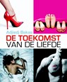 De toekomst van de liefde - Adjiedj Bakas - 9789055940028