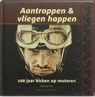 Aantrappen & vliegen happen - Art de Vos - 9789055947850