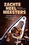 Zachte heelmeesters - Jeffrey Wijnberg - 9789055949335