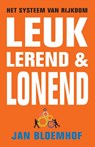 Leuk, lerend & lonend - Jan Bloemhof ; Willem Jan van de Wetering - 9789055993093