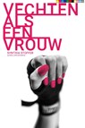 Vechten als een vrouw - Synthia Stoffer - 9789055993406