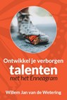 Ontwikkel je verborgen talenten met het enneagram - Willem Jan van de Wetering - 9789055993468