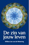 De zin van jouw leven - Willem Jan van de Wetering - 9789055993536