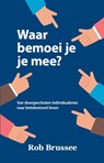 Waar bemoei je je mee? - Rob Brussee - 9789055993765
