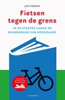 Fietsen tegen de grens - Jan Fossen - 9789056159467