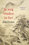 Je weg vinden in het daoïsme - Marcus Leroy - 9789056159597