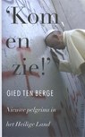 Kom en zie! - Gied ten Berge - 9789056254599