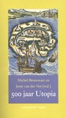 500 jaar Utopia - Michel Bronzwaer ; Joost van der Net - 9789056254605