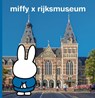 miffy x rijksmuseum - Dick Bruna - 9789056471552