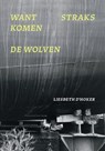 Want straks komen de wolven - Liesbeth D'Hoker - 9789056553524