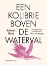 Een kolibrie boven de waterval - Robert Hass - 9789056554934