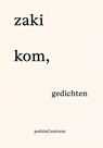 kom, - Zaki Dewaele - 9789056556136