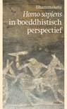 Homo sapiens in boeddhistisch perspectief - Dhammaketu - 9789056703912