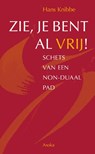 Zie, je bent al vrij! - Hans Knibbe - 9789056703943