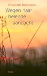 Wegen naar helende aandacht - Elisabeth Dinnissen - 9789056704094