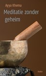 Meditatie zonder geheim - Ayya Khema - 9789056704353