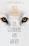 Geschiedenis van wolven - Emily Fridlund - 9789056725556