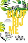 Blijf bij me - Ayobami Adebayo - 9789056726058