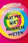 Wat we niet kunnen weten - Marcus du Sautoy - 9789057124181