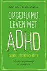 Opgeruimd leven met ADHD - Judith Kolberg ; Kathleen Nadeau - 9789057125034