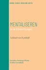 Mentaliseren in de kindertherapie - Annelies Verheugt-Pleiter ; Jolien Zevalkink - 9789057125782