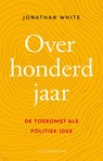 Over honderd jaar - Jonathan White - 9789057126079