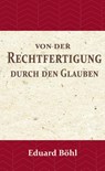 Von der Rechtfertigung durch den Glauben - Eduard Böhl - 9789057193880