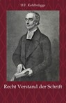 Recht Verstand der Schrift - H.F. Kohlbrügge - 9789057194559