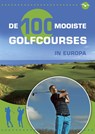 De 100 mooiste golfbanen in Europa - Xavier Champagne - 9789057204333