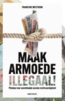 Maak armoede illegaal - MESTRUM,  Francine - 9789057209253