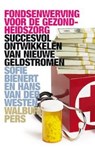 Fondsenwerving voor de gezondheidszorg - Sofie Bienert ; Fusien Verloop ; Hans van der Westen - 9789057309717