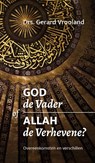 God de Vader of Allah de Verhevene - Gerard Vrooland - 9789058112187