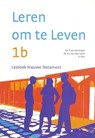 Leren om te Leven 1b Lesboek Nieuwe Testament - P. van der Kraan ; A. Pals ; A.J. van den Herik - 9789058297624